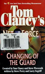CHANGING OF THE GUARD by Tom Clancy, Steve Perry, Larry Segriff, Netco Partners, Steve Pieczinik