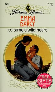 To Tame a Wild Heart by Emma Darcy
