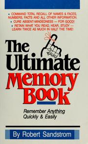 Cover of: The ultimate memory book: remember anything quickly & easily