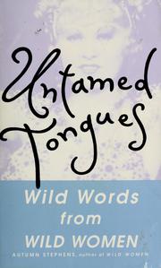 Cover of: Untamed tongues: wild words from wild women