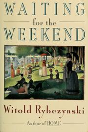 Cover of: Waiting for the weekend by Witold Rybczynski