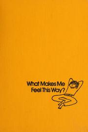 Cover of: What makes me feel this way?: Growing up with human emotions.