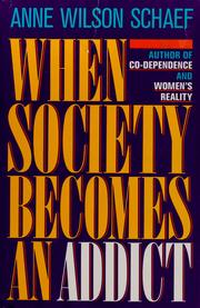 Cover of: When society becomes an addict
