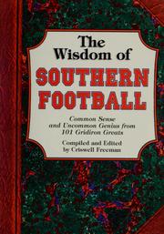 Cover of: The Wisdom of Southern Football by Criswell Freeman