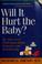 Cover of: Will it hurt the baby?