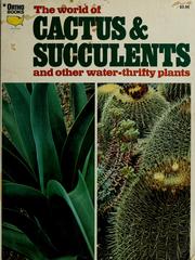 Cover of: The world of cactus & succulents, and other water-thrifty plants