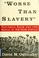 Cover of: Worse than slavery