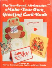Cover of: The year-round, all-occasion make your own greeting card book