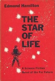 The Star of Life by Edmond Hamilton