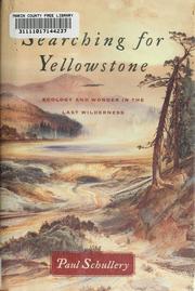 Cover of: Searching for Yellowstone: ecology and wonder in the last wilderness