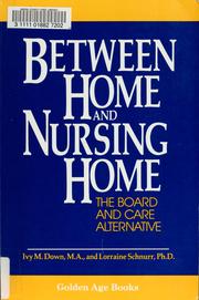 Cover of: Between home and nursing home by Ivy M. Down