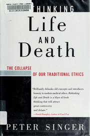 Cover of: Rethinking life & death: the collapse of our traditional ethics