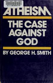 Cover of: Atheism: The case against God