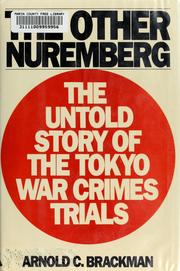 Cover of: The other Nuremberg: the untold story of the Tokyo war crimes trials