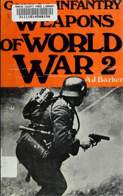 Cover of: German infantry weapons of World War II by A. J. Barker