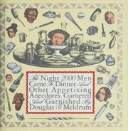 Cover of: The night 2,000 men came to dinner and other appetizing anecdotes by Douglas G. Meldrum