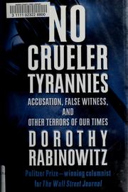 Cover of: No Crueler Tyrannies : Accusation, False Witness, and Other Terrors of Our Times