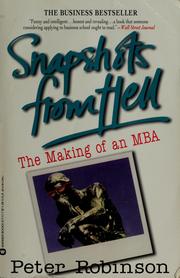 Cover of: Snapshots from hell: the making of an MBA