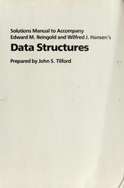 Cover of: Solutions manual to accompany Edward M. Reingold and Wilfred J. Hansen's Data structures by John S Tilford