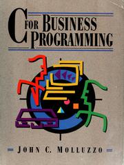 Cover of: C for business programming by John C. Molluzzo