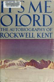 Cover of: It's me, O Lord: the autobiography of Rockwell Kent.