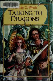 Talking to dragons by Patricia C. Wrede