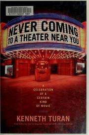 Cover of: Never Coming To A Theater Near You by Kenneth Turan