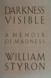 Cover of: Darkness visible: a memoir of madness