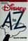 Cover of: Disney A to Z