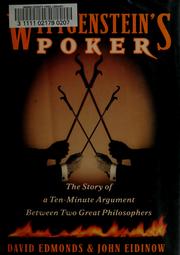 Cover of: Wittgenstein's poker: the story of a ten-minute argument between two great philosophers