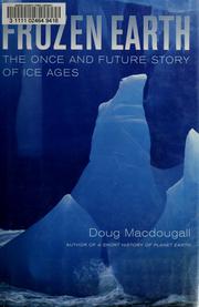 Cover of: Frozen earth: the once and future story of ice ages