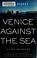 Cover of: Venice Against the Sea