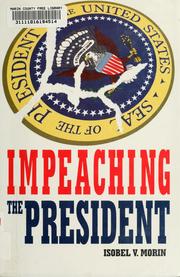 Cover of: Impeaching the president by Isobel V. Morin