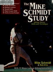 Cover of: The Mike Schmidt study: hitting theory, skills, and technique