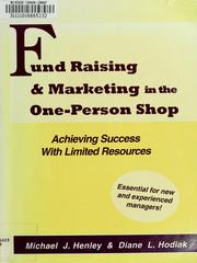 Cover of: Fund raising & marketing in the one-person shop by Michael J. Henley