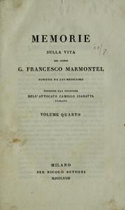 Cover of: Memorie sulla vita del signor G. Francesco Marmontel: scritte da lui medesimo