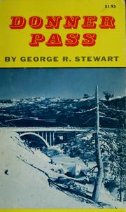 Donner Pass and those who crossed it by George Rippey Stewart
