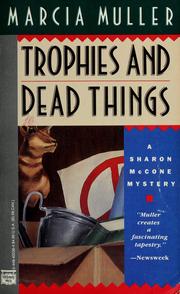 Cover of: Trophies and dead things by Marcia Muller