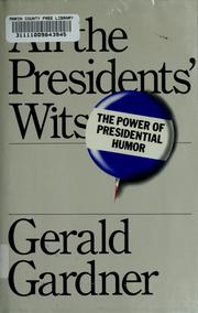Cover of: All the presidents' wits by Gerald C. Gardner