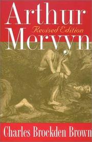 Arthur Mervyn, or, Memoirs of the year 1793 by Charles Brockden Brown