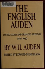 Cover of: The English Auden: poems, essays, and dramatic writings, 1927-1939