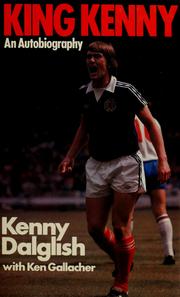 Cover of: King Kenny by Kenny Dalglish, Ken Gallacher