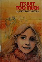 Cover of: It's just too much by Jean Davies Okimoto