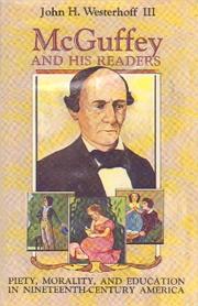 Cover of: McGuffey and his readers: piety, morality, and education in nineteenth-century America