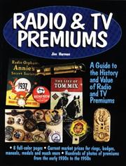 Cover of: Radio & TV premiums: a guide to the history and value of radio and TV premiums