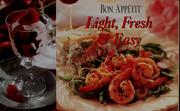 Cover of: Bon appétit light, fresh & easy. by 