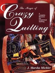 Cover of: The magic of crazy quilting: a complete resource for embellished quilting
