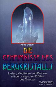 Cover of: Die Geheimnisse des Bergkristalls by Korra Deaver
