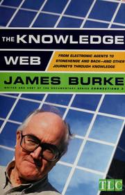 Cover of: The knowledge web: from electronic agents to Stonehenge and back--and other journeys through knowledge
