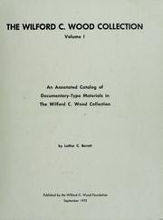 Cover of: An annotated catalog of documentary-type materials in the Wilford C. Wood Collection by LaMar C. Berrett